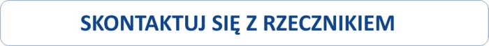SKONTAKTUJ SIĘ Z RZECZNIKIEM